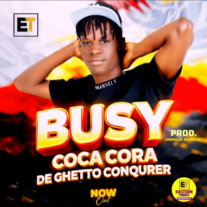 Busy - Coca Cora De Ghetto Conqurer